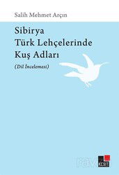 Sibirya Türk Lehçelerinde Kuş Adları (Dil İncelemesi) - Kesit Yayınları