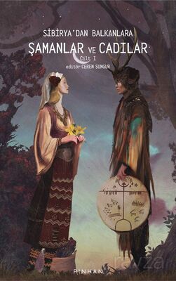 Sibirya'dan Balkanlara Şamanlar ve Cadılar (1. Cilt) - 1