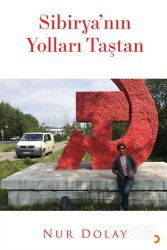 Sibirya'nın Yolları Taştan - Cinius Yayınları