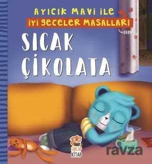 Sıcak Çikolata - Ayıcık Mavi ile İyi Geceler Masalları - Sincap Kitap