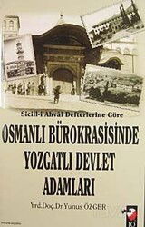 Sicill-i Ahval Defterlerine Göre Osmanlı Bürokrasisinde Yozgatlı Devlet Adamları - IQ Kültür Sanat Yayıncılık