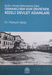Sicill-İ Ahval Defterlerine Göre Osmanlı'nın Son Devri'nde Rizeli Devlet Adamları - Rize Araştırmaları Vakfı