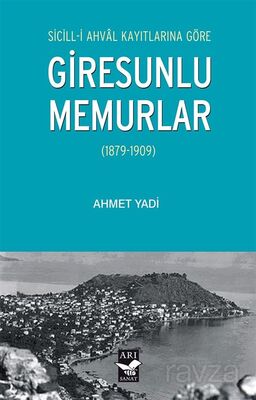 Sicill-i Ahval Kayıtlarına Göre Giresunlu Memurlar (1879-1909) - 1