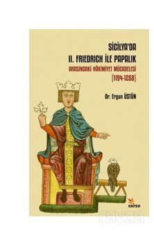 Sicilya'da II. Frıedrıch İle Papalık Arasındaki Hakimiyet Mücadelesi (1194-1268) - 1