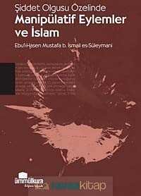 Şiddet Olgusu Özelinde Manipülatif Eylemler ve İslam - 2