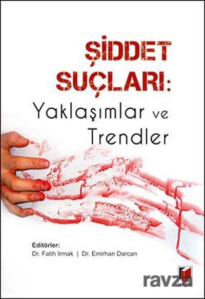 Şiddet Suçları: Yaklaşımlar ve Trendler - 1