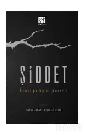 Şiddet Tanımadığın Düşmanı Yenemezsin - Gazi Kitabevi