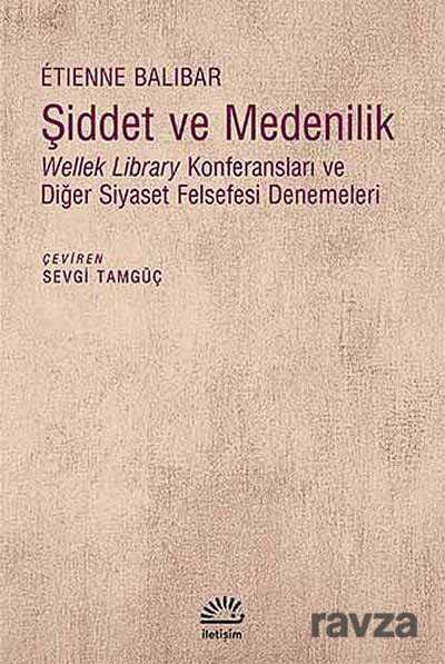 Şiddet ve Medenilik - İletişim Yayınları