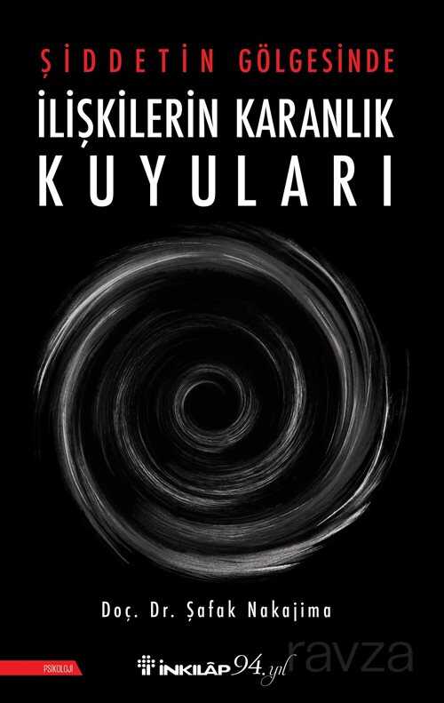 Şiddetin Gölgesinde İlişkilerin Karanlık Kuyuları - İnkılap Kitabevi