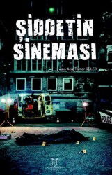 Şiddetin Sineması - Akademisyen Kitabevi