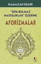 Şifa Bulmaz Hastalıklar Üzerine Aforizmalar - Çıra Yayınları