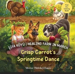 Şifa Köyü / Healing Farm in March Crisp Carrot's Springtime Dance - Cinius Yayınları