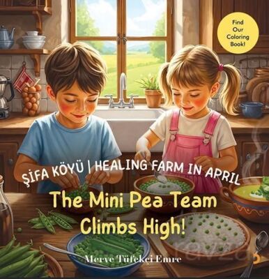 Şifa Köyü / Healing Farm in April The Mini Pea Team Climbs High! - 1