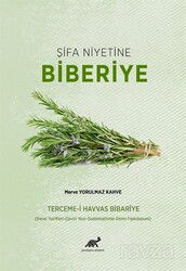 Şifa Niyetine Biberiye Terceme-i Havvas Bibarîye (Deva Tarifleri-Çeviri Yazı-Sadeleştirme- Dizin-Tıp - Paradigma Akademi Yayınları