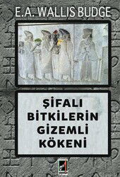 Şifalı Bitkilerin Gizemli Kökeni - Onbir Yayınları