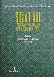 Şifaul Alil Fi Mesaili Kada vel Kader Vel Hikme vet Talil Kulların Fiillerinin Yaratılması - Ümmülkura Yayınevi