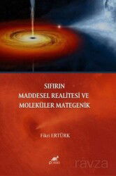 Sıfırın Maddesel Realitesi ve Moleküler Mategenik - Paradigma Akademi Yayınları (Edirne)