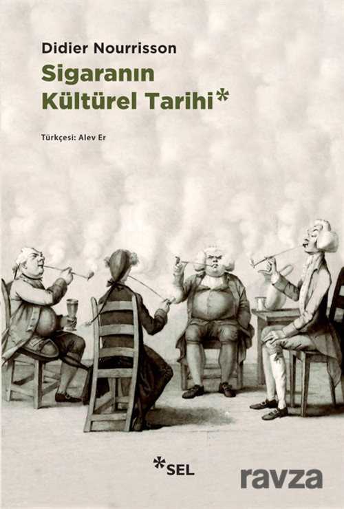 Sigaranin Kültürel Tarihi - Sel Yayınları