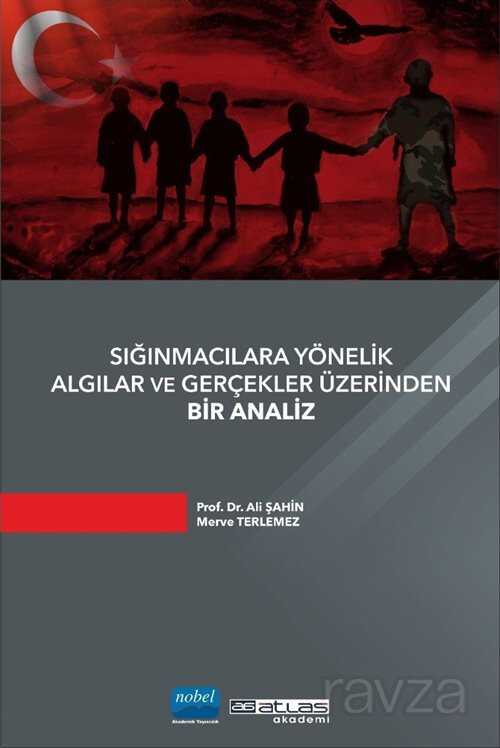 Sığınmacılara Yönelik Algılar ve Gerçekler Üzerinden Bir Analiz - 1