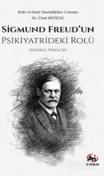 Sigmund Freud'un Psikiyatrideki Rolü (Medikal Psikoloji) - Ati Yayınları