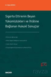 Sigorta Ettirenin Beyan Yükümlülükleri ve İhlaline Bağlanan Hukuki Sonuçlar - Seçkin Yayıncılık