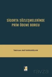 Sigorta Sözleşmelerinde Prim Ödeme Borcu - Adalet Yayınevi
