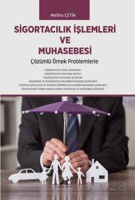 Sigortacılık İşlemleri ve Muhasebesi Çözümlü Örnek Problemlerle - 1