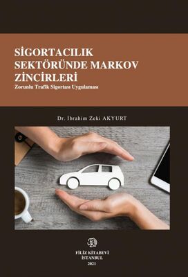 Sigortacılık Sektöründe Markov Zincirleri - Zorunlu Trafik Sigortası Uygulaması - 1