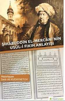 Şihabüddin El-Mercani'nin Usul-i Fıkıh Anlayışı - Hiper Yayın