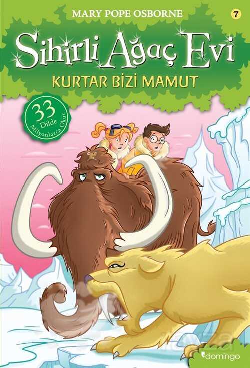Sihirli Ağaç Evi 7 / Kurtar Bizi Mamut - Domingo Yayınevi Çocuk