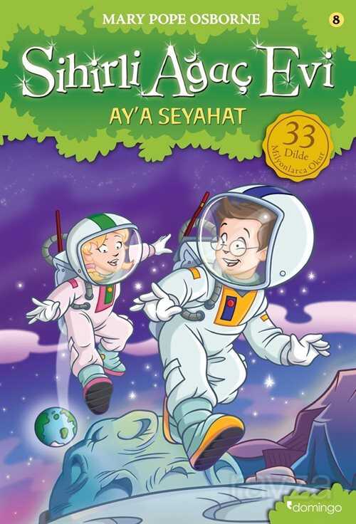 Sihirli Ağaç Evi 8 / Ay'a Seyahat - Domingo Yayınevi Çocuk