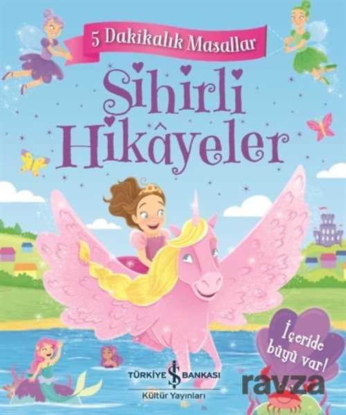 Sihirli Hikayeler / 5 Dakikalık Masallar - İş Bankası Yayınları