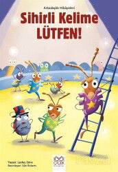 Sihirli Kelime Lütfen! / Arkadaşlık Hikayeleri - 1001 Çiçek Kitaplar