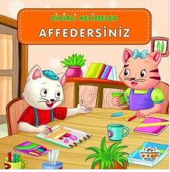 Sihirli Kelimeler - Affedersiniz - 0-6 Yaş Yayınları