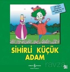 Sihirli Küçük Adam / İlk Okuma Kitaplarım (Dik Yazı) - İş Bankası Yayınları