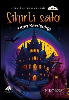 Sihirli Şato - Yıldız Kardeşliği / Gizemli Maceralar Serisi 1 - 1