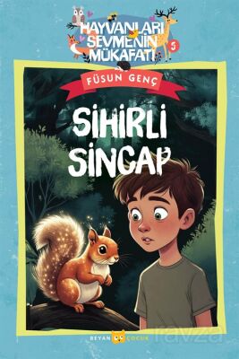Sihirli Sincap / Hayvanları Sevmenin Mükafatı Serisi 5 - 1