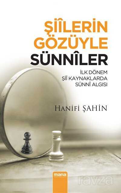 Şiilerin Gözüyle Sünniler - Mana Yayınları