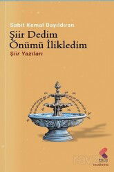 Şiir Dedim Önümü İlikledim - Klaros Yayınları