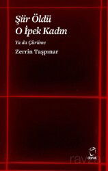 Şiir Öldü O İpek Kadın Ya da Çürüme - Doruk Yayınları