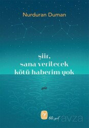 Şiir, Sana Verilecek Kötü Haberim Yok - Tekin Yayınevi