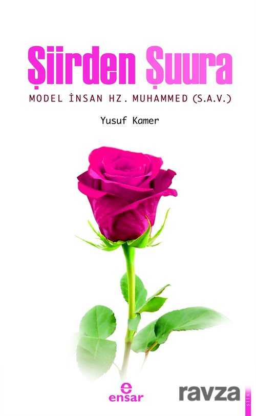 Siirden Suura Model Insan Hz. Muhammed (s.a.v.) - Ensar Neşriyat