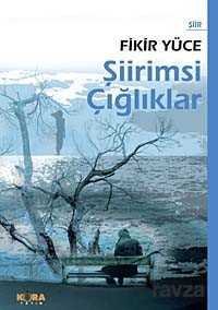 Şiirimsi Çığlıklar - 1