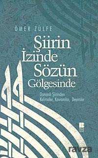 Şiirin İzinde Sözün Gölgesinde - Bilge Kültür Sanat