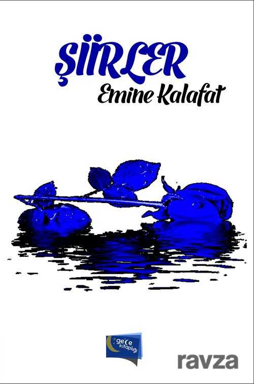 Şiirler / Emine Kalafat - 1