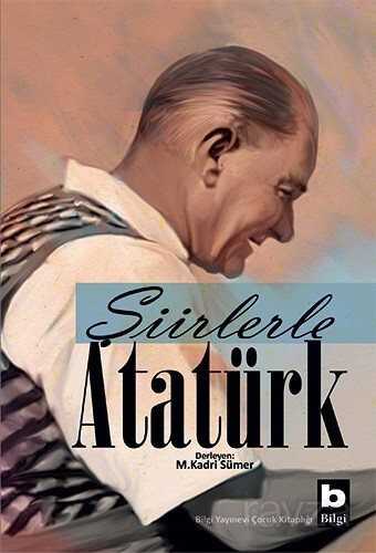 Şiirlerle Atatürk - Bilgi Yayınevi Çocuk Kitapları
