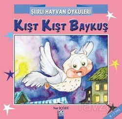 Şiirli Hayvan Öyküleri / Kışt Kışt Baykuş - Altın Kitaplar