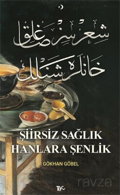 Şiirsiz Sağlık Hanlara Şenlik - 1