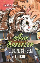 Âşık Erkekler: Çılgın, Sersem ve Tutkulu - Nemesis Kitap