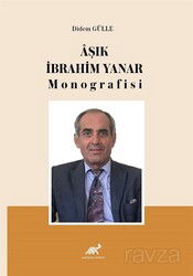 Âşık İbrahim Yanar Monografisi - Paradigma Akademi Yayınları (Edirne)